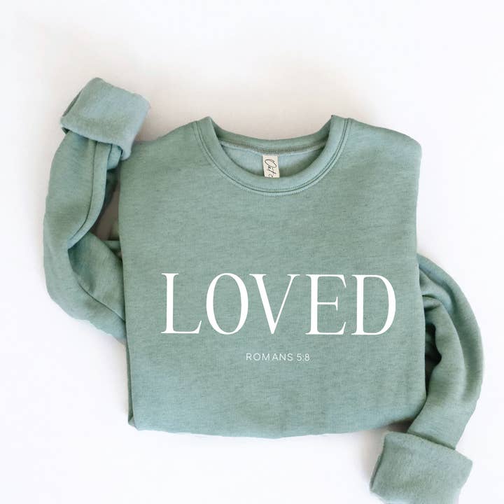 Loved Romans 5:8 Sweatshirt